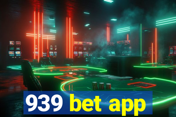 939 bet app